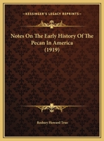 Notes On The Early History Of The Pecan In America 1120012074 Book Cover