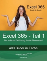 Excel 365 - Teil 1: Die einfache Einführung für alle Altersstufen B09VG3SDJS Book Cover