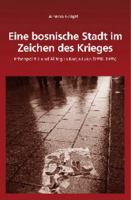 Eine Bosnische Stadt Im Zeichen Des Krieges: Ethnopolitik Und Alltag in Banja Luka (1990 - 1995) 3486705482 Book Cover