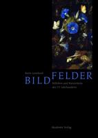 Bildfelder: Stilleben Und Naturst�cke Des 17. Jahrhunderts 3050063254 Book Cover