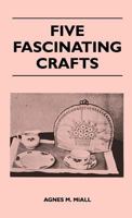 Five Fascinating Crafts 1446508439 Book Cover