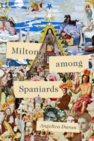 Milton Among Spaniards 1644531720 Book Cover