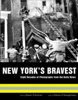 New York's Bravest: Eight Decades of Photographs from the Daily News 1576871584 Book Cover
