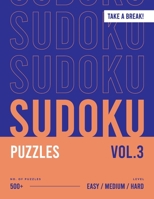 Take a Break! 500+ Sudoku Puzzles vol.3: Easy Medium Hard Sudoku Puzzles Book For Kids, Adults and Experts / 4 big puzzles per sheet / 8.5x11in Large Print 1658643348 Book Cover