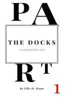 The Docks: Part I 1519100108 Book Cover