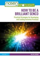 How to Be a Brilliant SENCO: Practical strategies for developing and leading inclusive provision 1138489662 Book Cover
