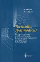 Torticollis Spasmodicus: Langzeitergebnisse Der Physiotherapie, Botulinumtoxin-Injektionen Und Operativen Behandlungen 3540674489 Book Cover