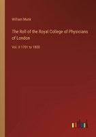 The Roll of the Royal College of Physicians of London: Vol. II 1701 to 1800 336865876X Book Cover