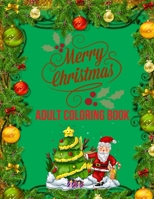 Merry Christmas Adult Coloring Book: a beautiful coloring book with Christmas 1706833377 Book Cover
