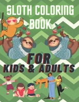 sloth coloring book, for kids and adults.: the best sloth coloring book for anyone who loves sloths no matter your age, a lot of fun facts inside. B092H5MFRY Book Cover