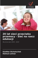 20 lat sieci przeciwko przemocy - Siec na rzecz edukacji: Rocznica sieci 2004 - 2024 (Polish Edition) 6208763320 Book Cover