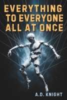 Everything to Everyone, All at Once B0HFKY9FTP Book Cover