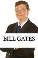 Bill Gates: A Biography of the Microsoft Billionaire 1987793560 Book Cover