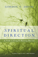 Spiritual Direction: A Guide to Giving and Receiving Direction 0830835792 Book Cover