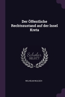 Der Öffentliche Rechtszustand auf der Insel Kreta 1022073168 Book Cover