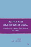 The Evolution of American Women's Studies: Reflections on Triumphs, Controversies, and Change 1137270306 Book Cover