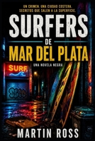 Surfers de Mar del Plata: Novela Negra 108086525X Book Cover