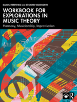 Workbook for Explorations in Music Theory: Harmony, Musicianship, Improvisation 1032854006 Book Cover
