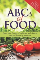 ABCs of Food: Boost Your Energy, Confidence and Success with the Power of Nutrition 0994013612 Book Cover