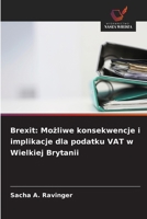 Brexit: Mozliwe konsekwencje i implikacje dla podatku VAT w Wielkiej Brytanii (Polish Edition) 6208991609 Book Cover