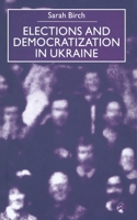 Elections and Democratization in Ukraine 0333800451 Book Cover