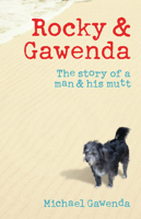 Rocky and Gawenda: The Story of a Man & His Mutt 0522856977 Book Cover