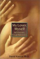 My Lover, Myself: Self-Discovery Through Relationship 1573227870 Book Cover