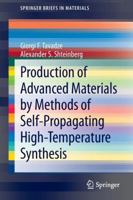 Production of Advanced Materials by Methods of Self-Propagating High-Temperature Synthesis 3642352049 Book Cover