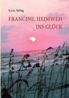 Francine, Heimweh ins Glück 3833481838 Book Cover