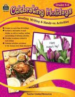 Celebrating Holidays: Reading, Writing & Hands-On Activities 1420631799 Book Cover