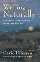 Writing Naturally: A Down-To-Earth Guide to Nature Writing 1555662730 Book Cover