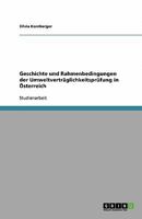 Geschichte und Rahmenbedingungen der Umweltverträglichkeitsprüfung in Österreich 3640288475 Book Cover