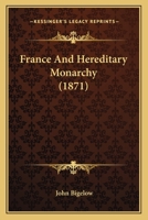 France And Hereditary Monarchy (1871) 1104128934 Book Cover