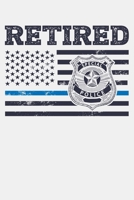 Retired: Police Lined Notebook, Journal, Organizer, Diary, Composition Notebook, Gifts for Police Men and Women 1708518207 Book Cover