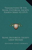 Transactions Of The Royal Historical Society, Fourth Series V2 0548700834 Book Cover