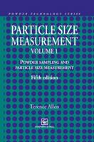 Particle Size Measurement: Volume 1: Powder Sampling and Particle Size Measurement 0412729504 Book Cover