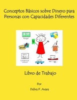 Conceptos Básicos sobre Dinero para Personas con Capacidades Diferentes, Libro de Trabajo 1105925633 Book Cover