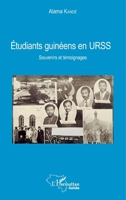 Etudiants guinéens en URSS: Souvenirs et témoignages (Harmattan Guinée) (French Edition) 2343147728 Book Cover