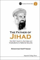 Father of Jihad, The: 'Abd Allah 'Azzam's Jihad Ideas and Implications to National Security 1783262877 Book Cover