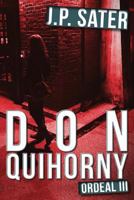 Don Quihorny: Ordeal III 1522864482 Book Cover