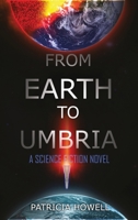 From Earth to Umbria: A Science Fiction Novel 1948928035 Book Cover