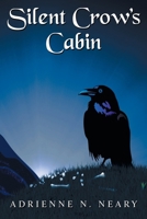 Silent Crow's Cabin B0H7RFWQ17 Book Cover