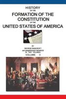 History of the Formation of the Constitution of the United States of America, Volume 2 1468041177 Book Cover