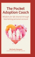 The Pocket Adoption Coach: Wisdom for life shared through heartening personal account 1039100317 Book Cover