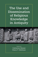 The Use and Dissemination of Religious Knowledge in Antiquity 1781798761 Book Cover