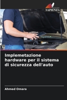 Implemetazione hardware per il sistema di sicurezza dell'auto (Italian Edition) 6208214904 Book Cover