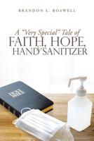 A "Very Special" Tale of Faith, Hope, & Hand Sanitizer 166326290X Book Cover