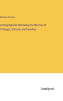A Biographical Dictionary for the Use of Colleges, Schools and Families 3382190583 Book Cover