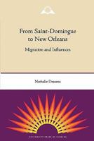 From Saint-Domingue to New Orleans: Migration and Influences 0813035678 Book Cover