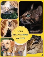 Your Beloved Dogs and Cats: The Best Selection of 50 Dog and Cat Photos by Manhattan's Top Photographers 1365797945 Book Cover